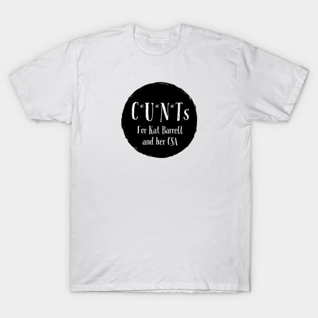 C*U*N*Ts For Kat Barrell T-Shirt by SurfinAly Design 